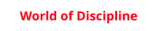 World of Discipline