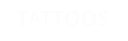 TATTOOS