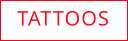 TATTOOS