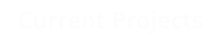 Current Projects