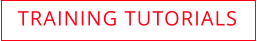 TRAINING TUTORIALS