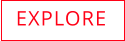 EXPLORE