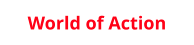 World of Action