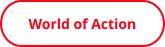 World of Action