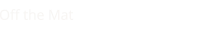 Off the Mat